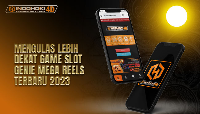 Mengulas Lebih Dekat Game Slot Genie Mega Reels Terbaru 2023